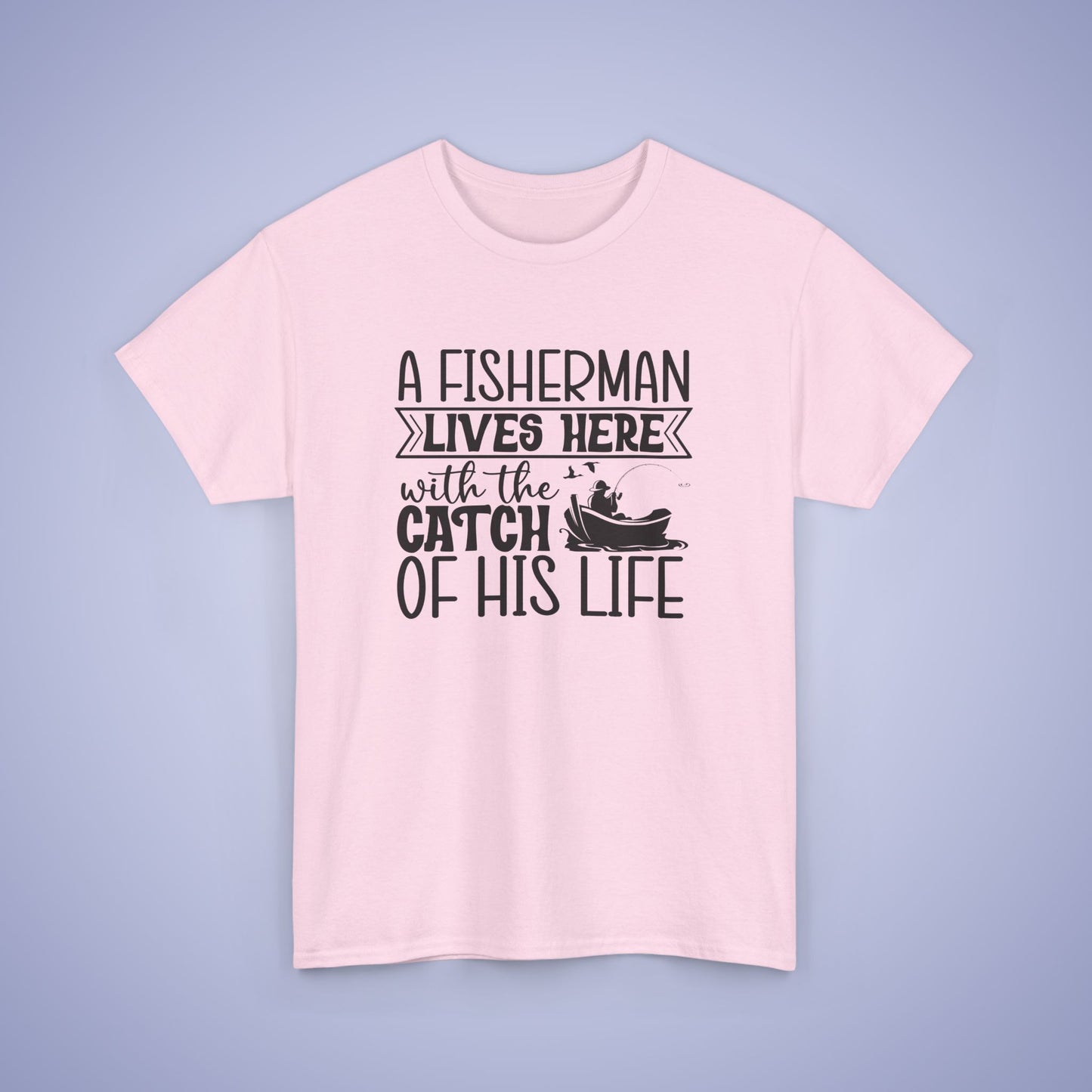 A Fisherman Lives Here Unisex T Shirt