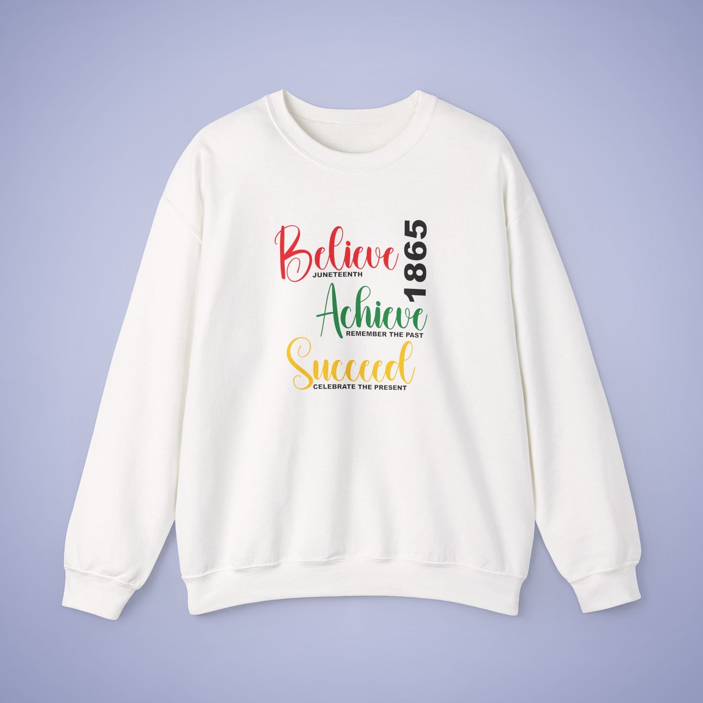 Believe Achieve Succeed 1865 Juneteenth Unisex Crewneck Oversized Sweatshirt