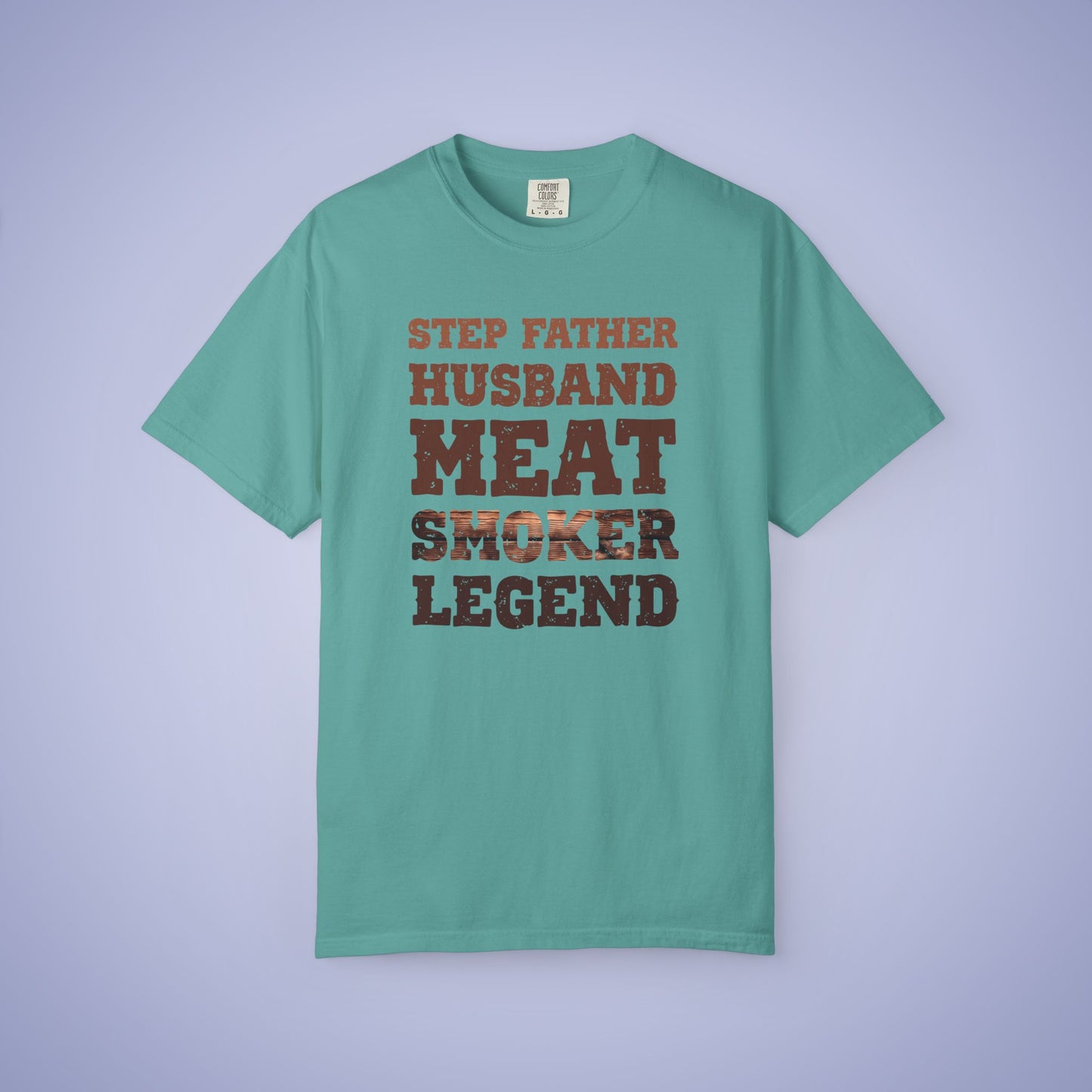 Step Father Husband Meat Smoker Legend Comfort Colors Mens T Shirt Fathers Day Gift