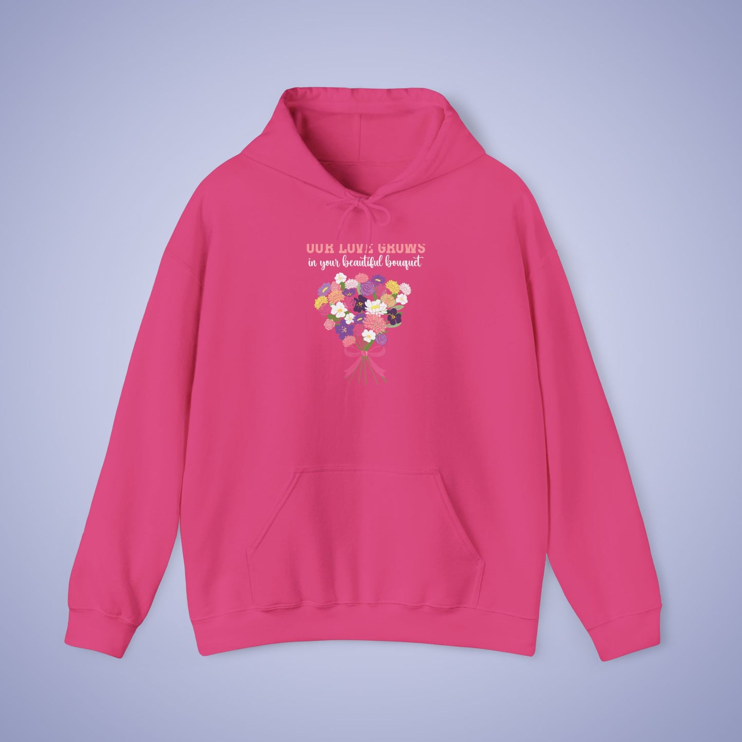 Our Love Grows in Your Beautiful Bouquet Unisex Hoodie Personalized Birth Flowers