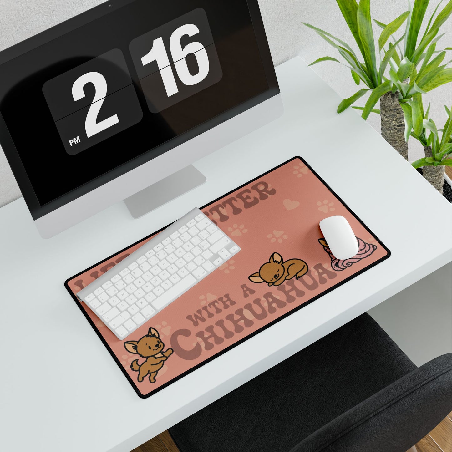 Life is Better with a Chihuahua Lover Gift Computer Desk Mat