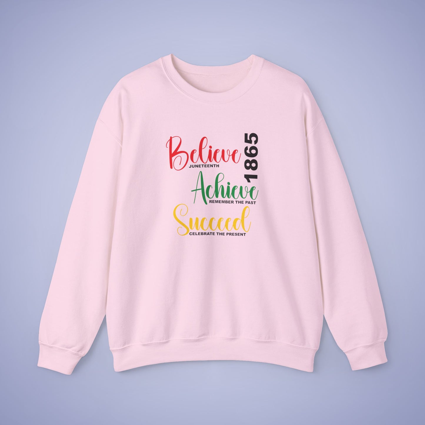 Believe Achieve Succeed 1865 Juneteenth Unisex Crewneck Oversized Sweatshirt