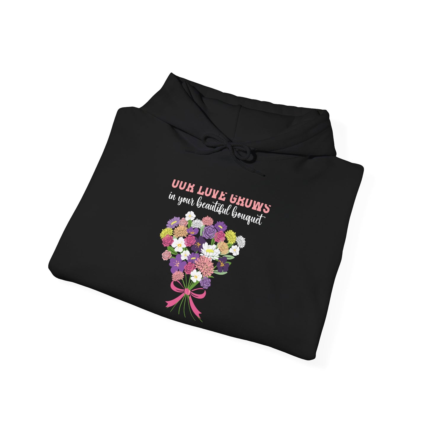 Our Love Grows in Your Beautiful Bouquet Unisex Hoodie Personalized Birth Flowers