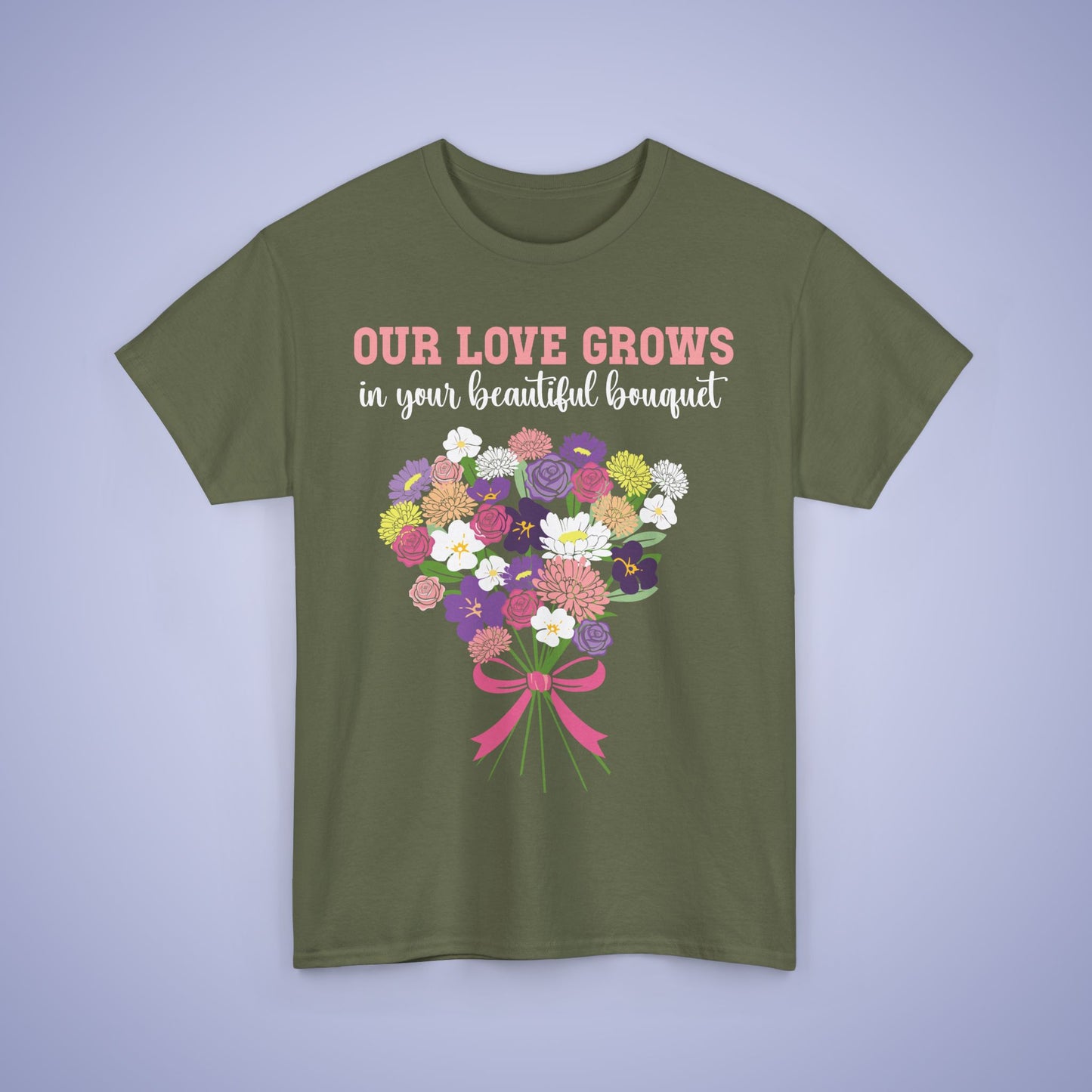 Our Love Grows in your Beautiful Bouquet Unisex Heavy T Shirt Personalized Birth Flowers