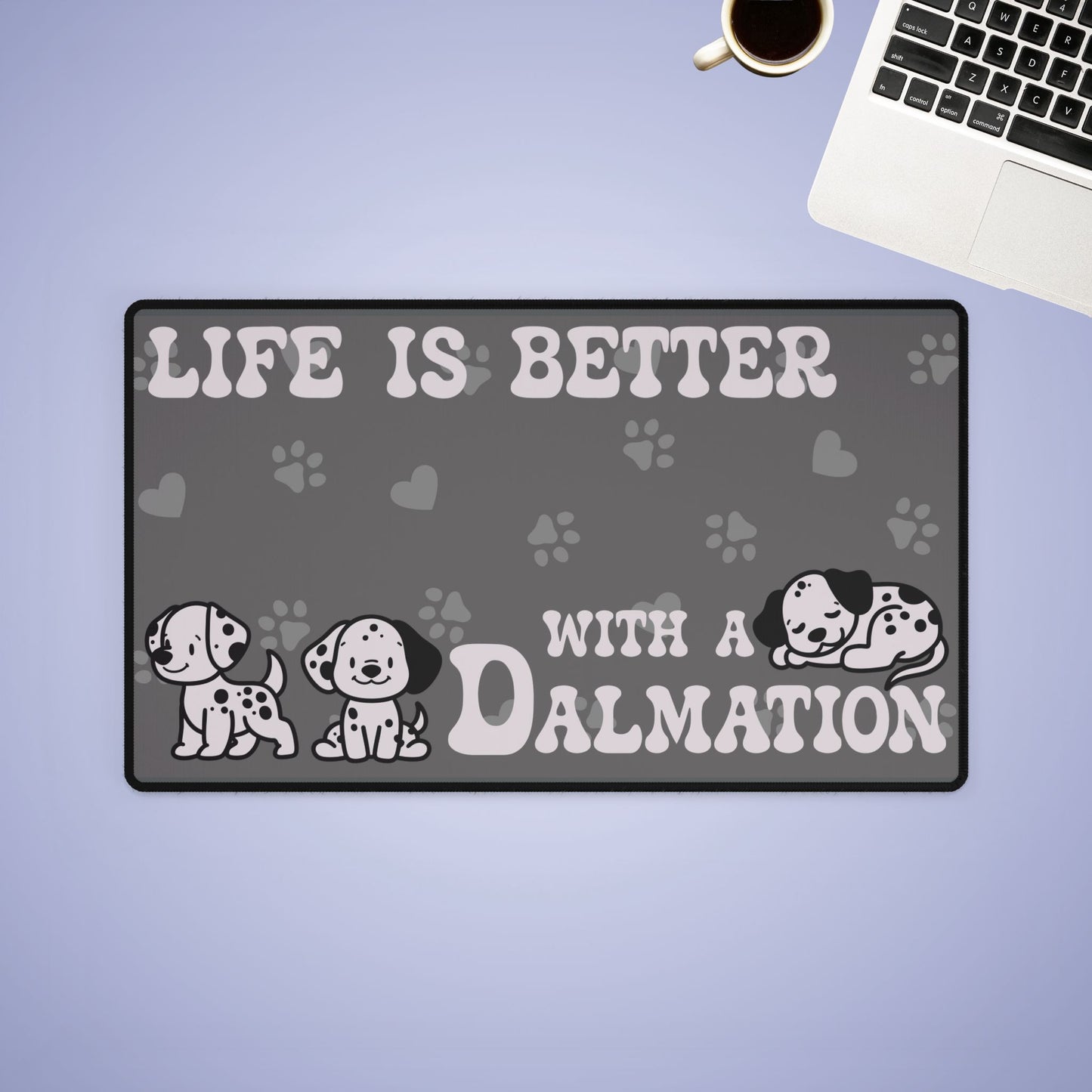 Life is Better with a Dalmation Lover Gift Computer Desk Mat