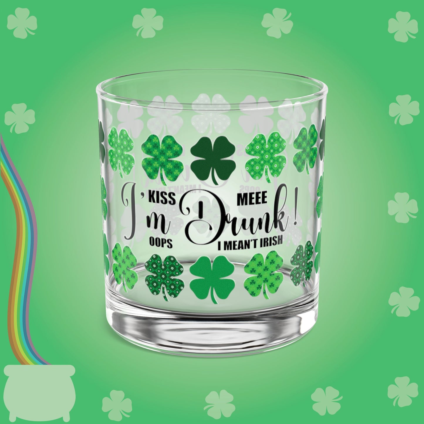 Kiss Me, I'm Drunk St Patrick's Day Rocks Glass