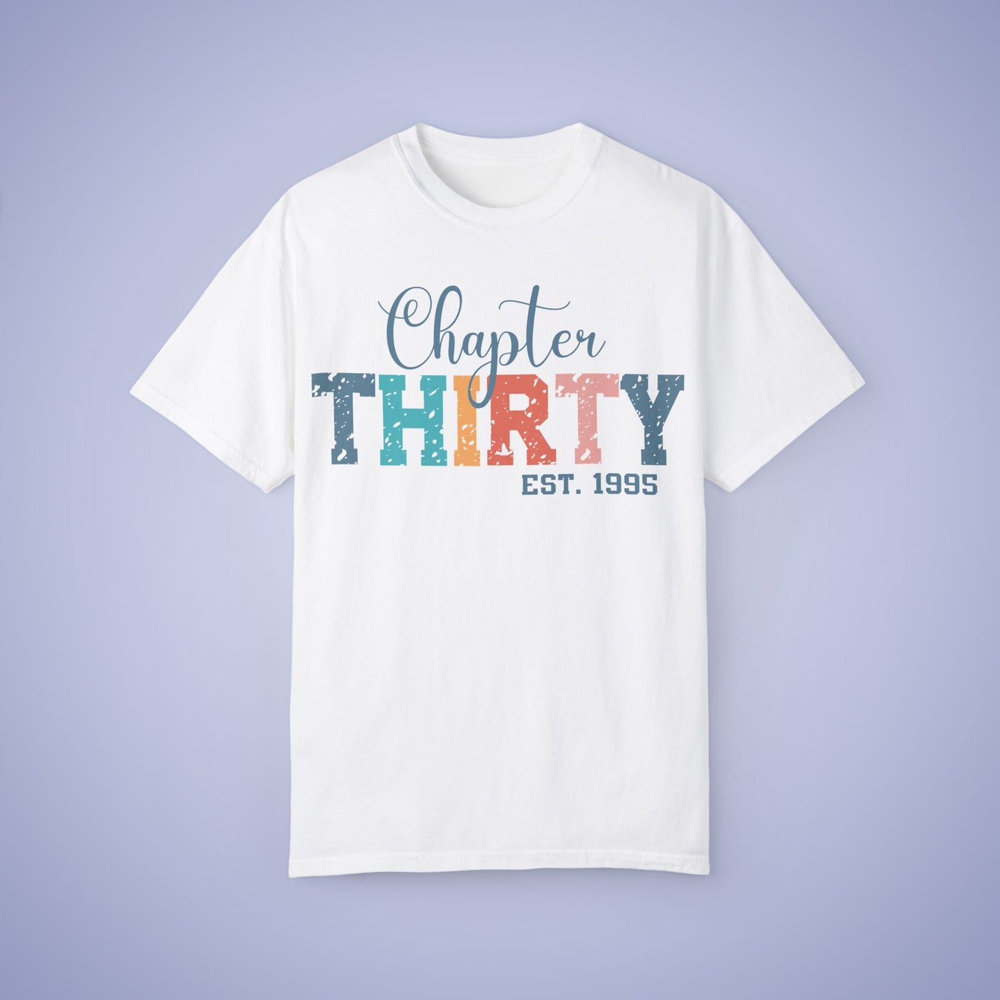Chapter Thirty Unisex Comfort T Shirt 30th Birthday