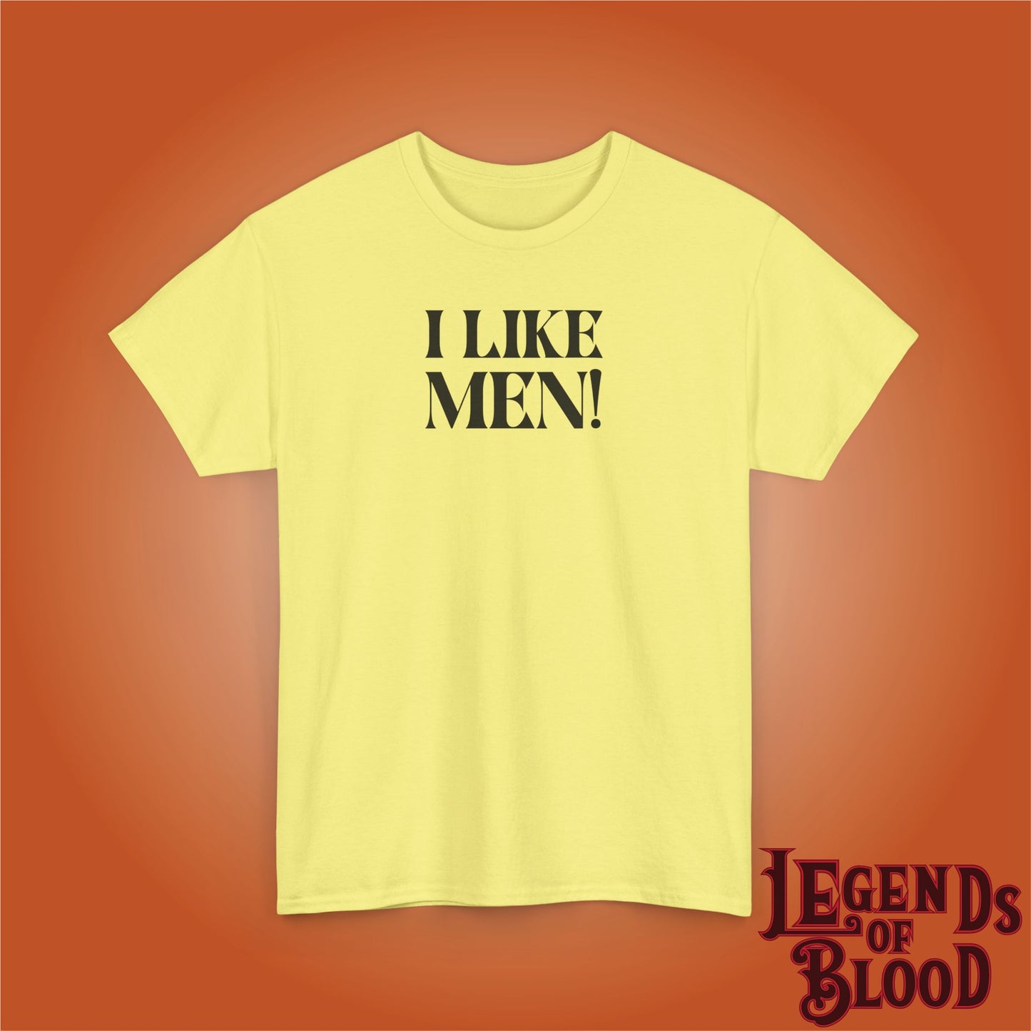 I Like Men Legends of Blood Unisex T Shirt