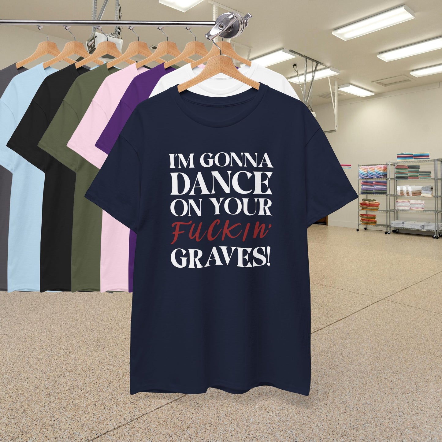 Im Gonna Dance on Your F*ckin Graves Legends of Blood Unisex Dark T Shirt
