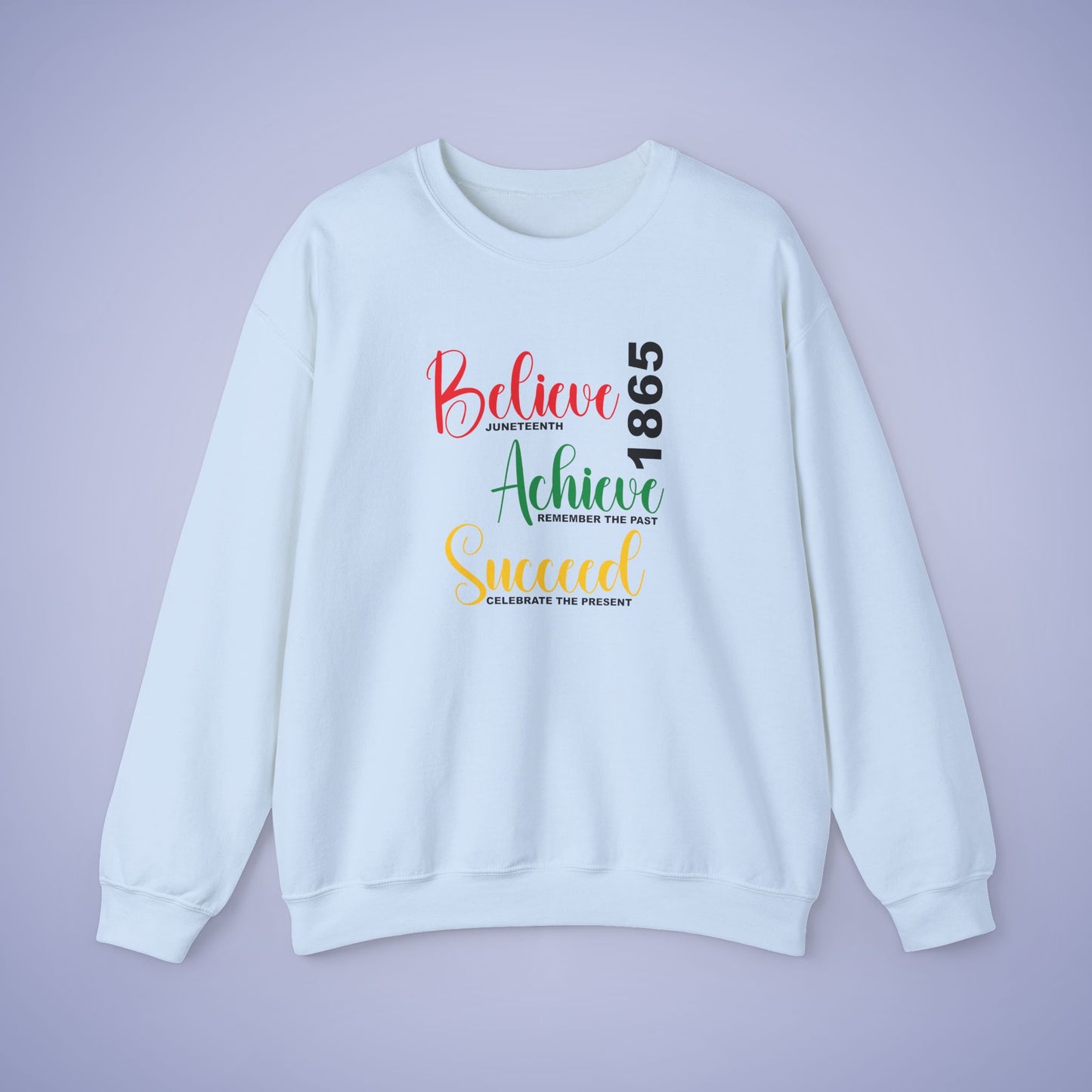Believe Achieve Succeed 1865 Juneteenth Unisex Crewneck Oversized Sweatshirt