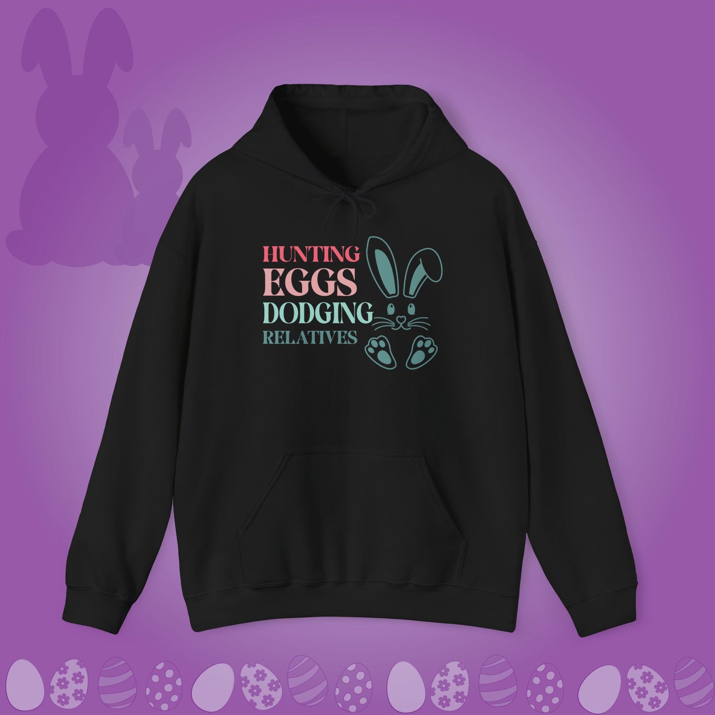 Hunting Eggs Dodging Relatives Funny Unisex Hoodie