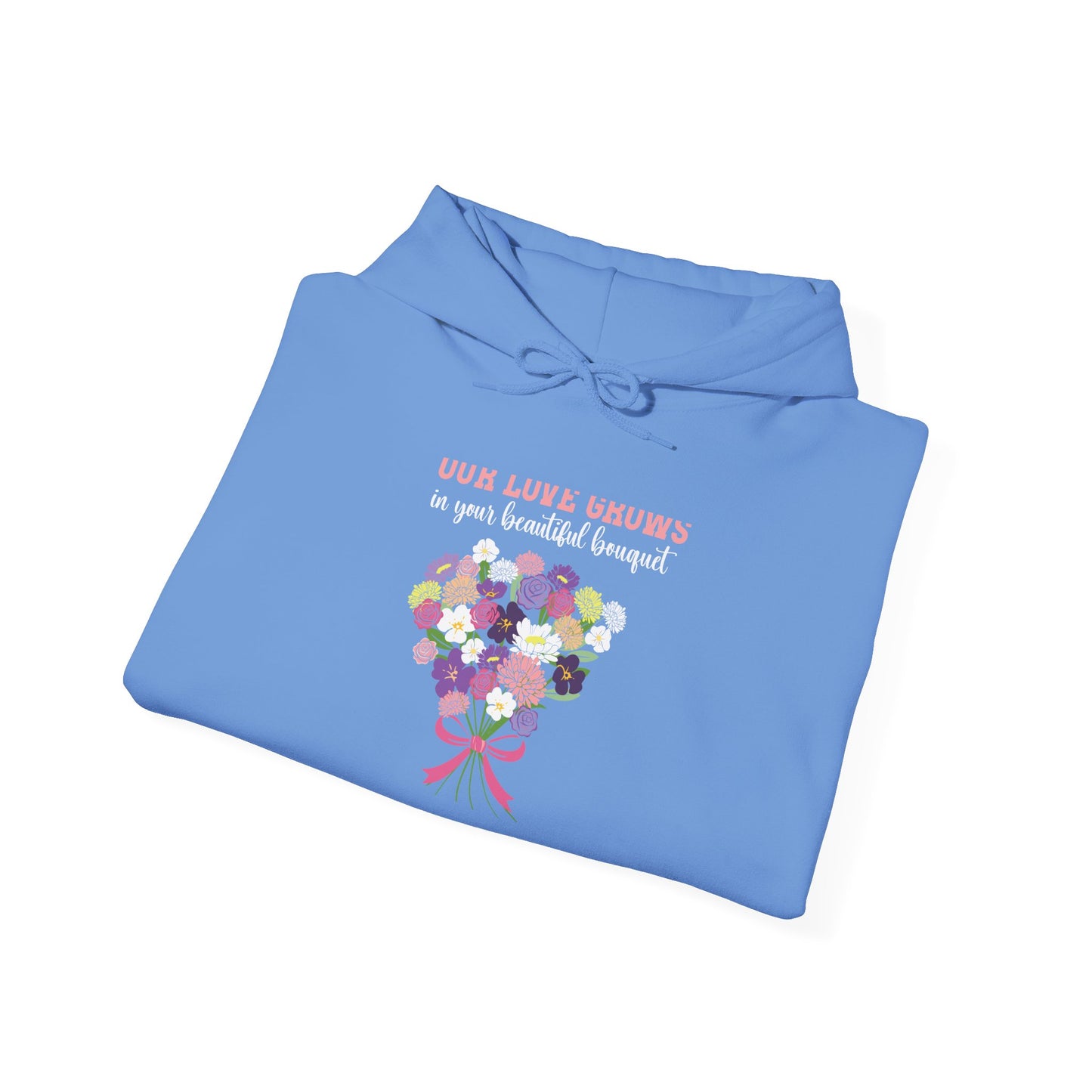 Our Love Grows in Your Beautiful Bouquet Unisex Hoodie Personalized Birth Flowers