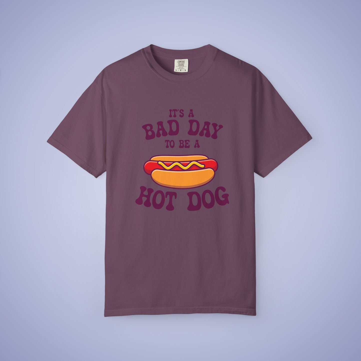 Its a Bad Day to be a Hot Dog Funny Comfort Colors T Shirt Unisex
