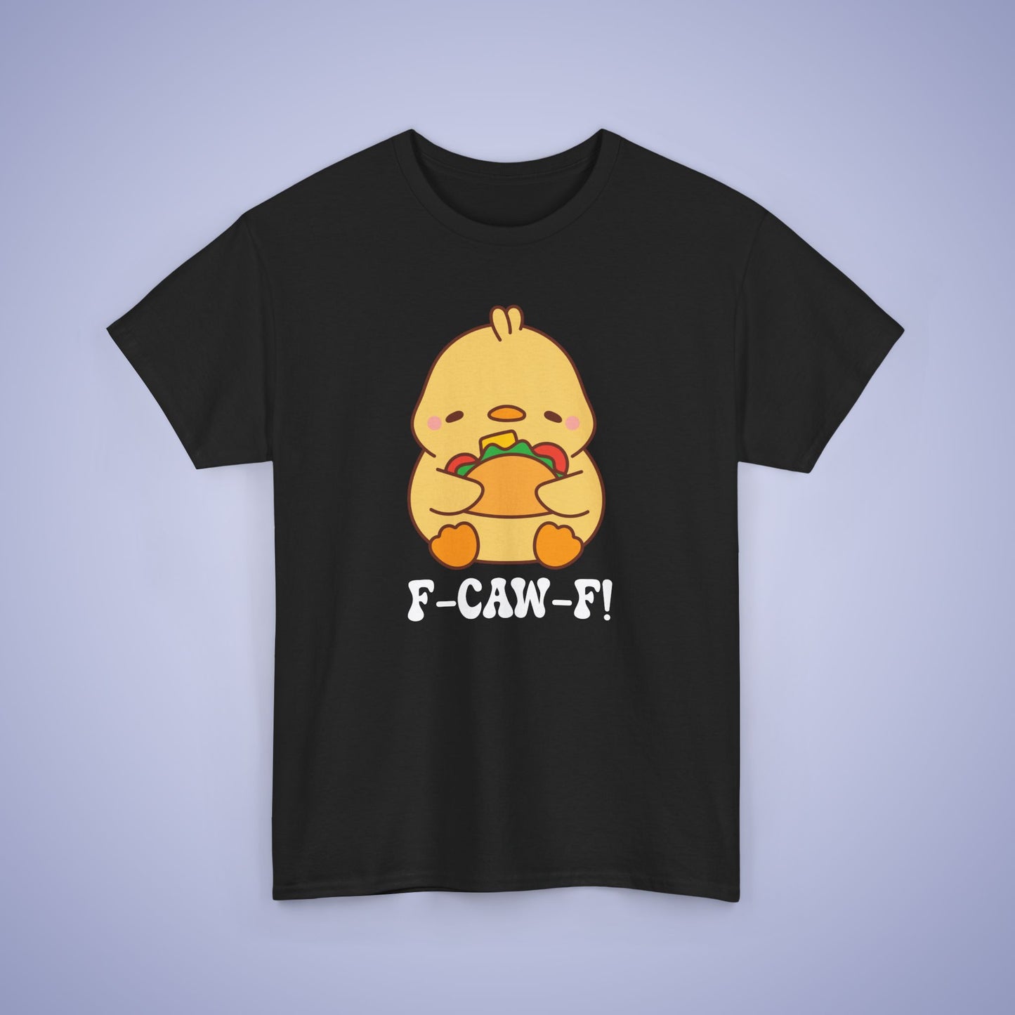 Taco Lover F CAW F White Cute Funny Chick Unisex Chicken T Shirt