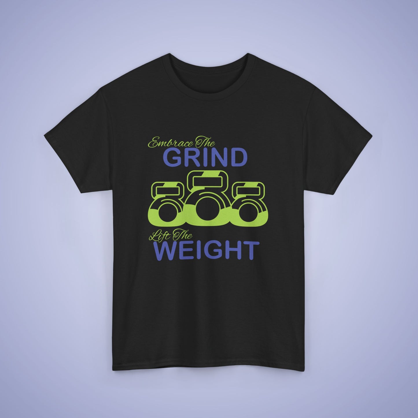 Embrace the Grind Gym Lover Weightlifting Unisex T Shirt