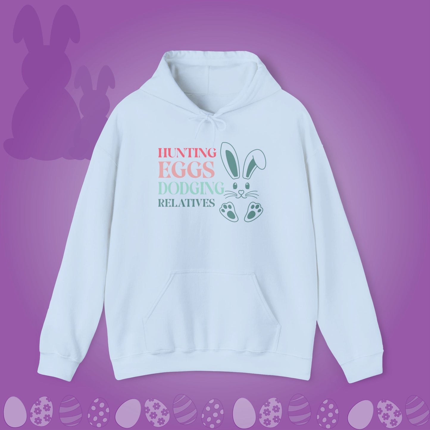 Hunting Eggs Dodging Relatives Funny Unisex Hoodie