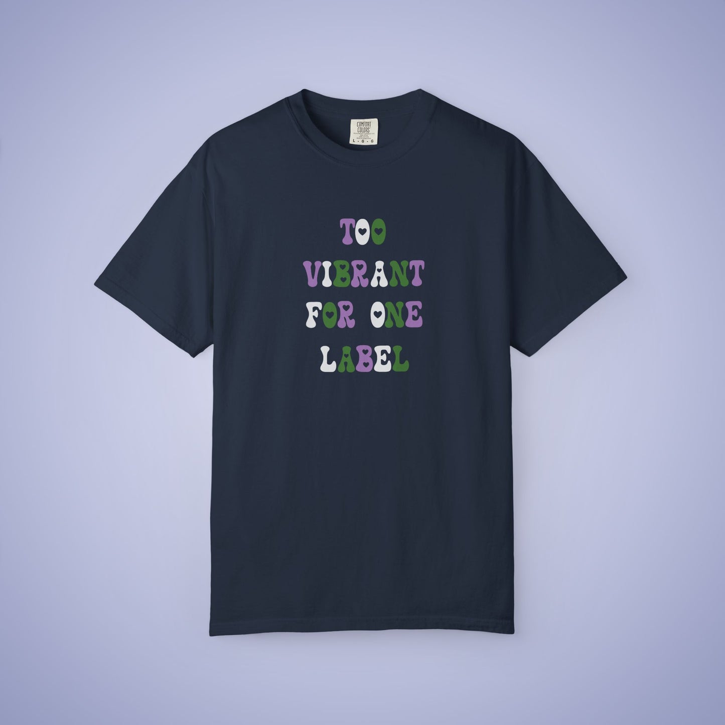 Too Vibrant for One Label Gender Queer LGBT Pride Month Comfort Colors T Shirt Unisex