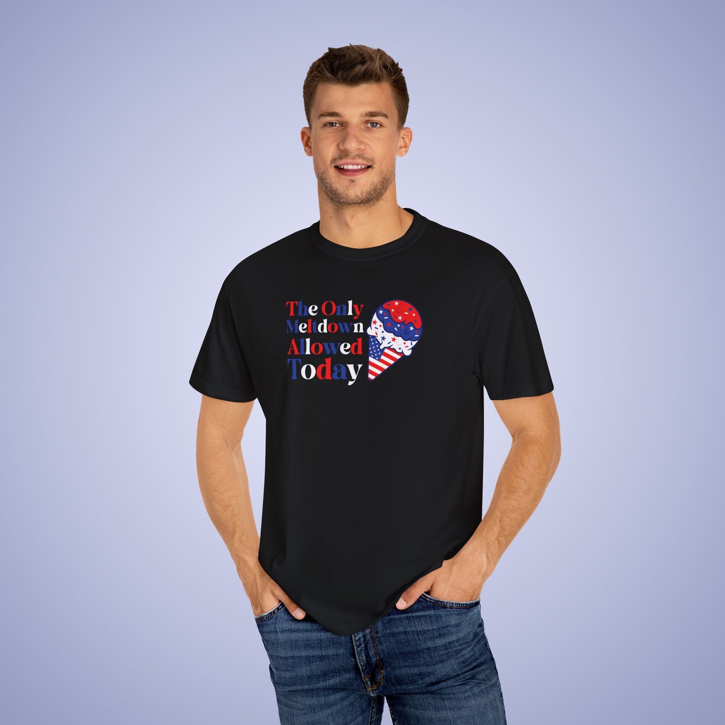 The Only Meltdown Allowed Today July 4th Comfort Colors Funny Parenting T Shirt Unisex