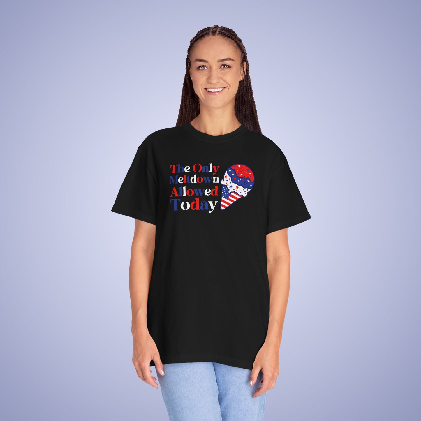 The Only Meltdown Allowed Today July 4th Comfort Colors Funny Parenting T Shirt Unisex