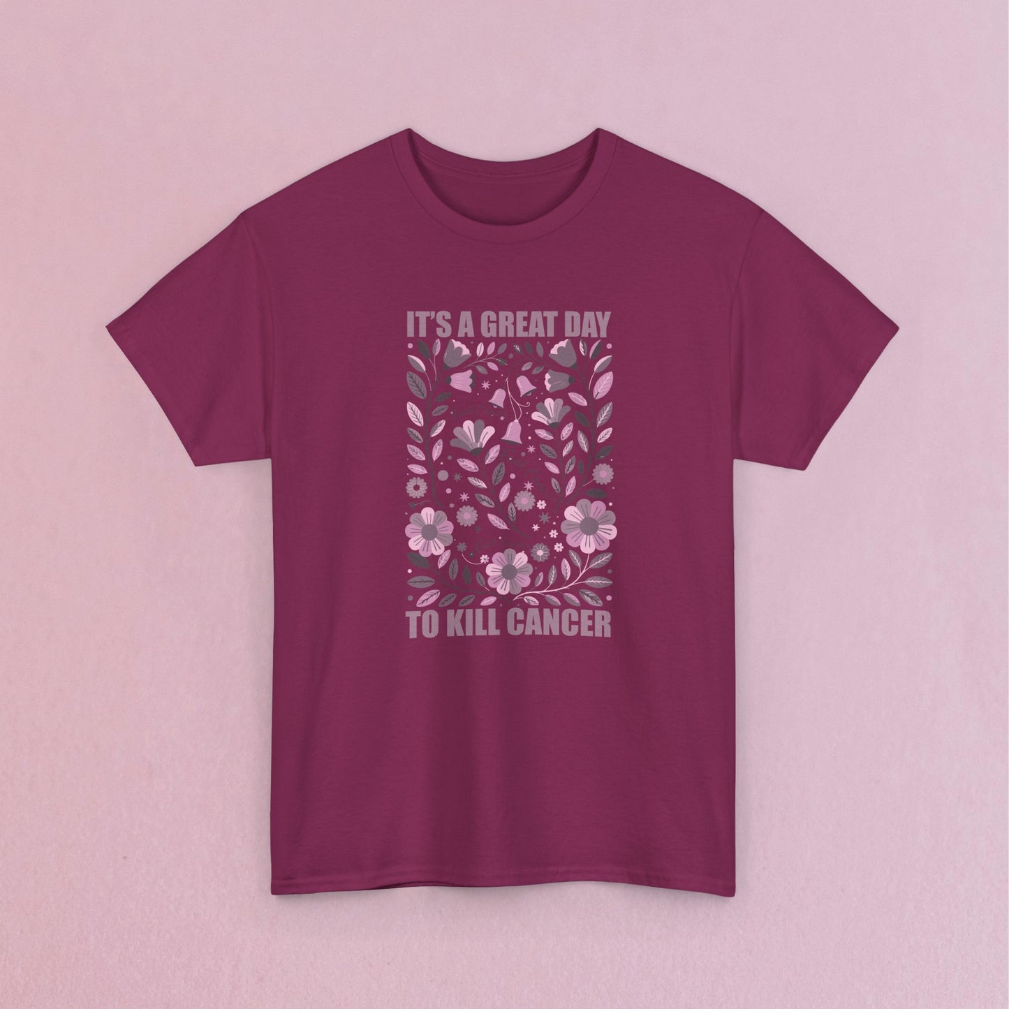 It's a Great Day to Kill Breast Cancer Floral Fuck Cancer Unisex T Shirt