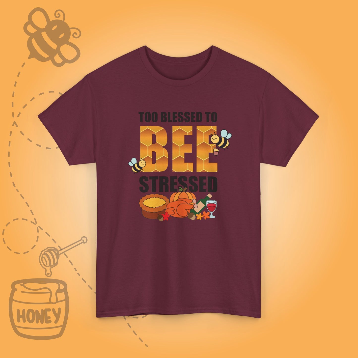 Too Blessed to Bee Stressed Sweet As Honey Cute Bee Lover Thanksgiving Design Unisex T Shirt