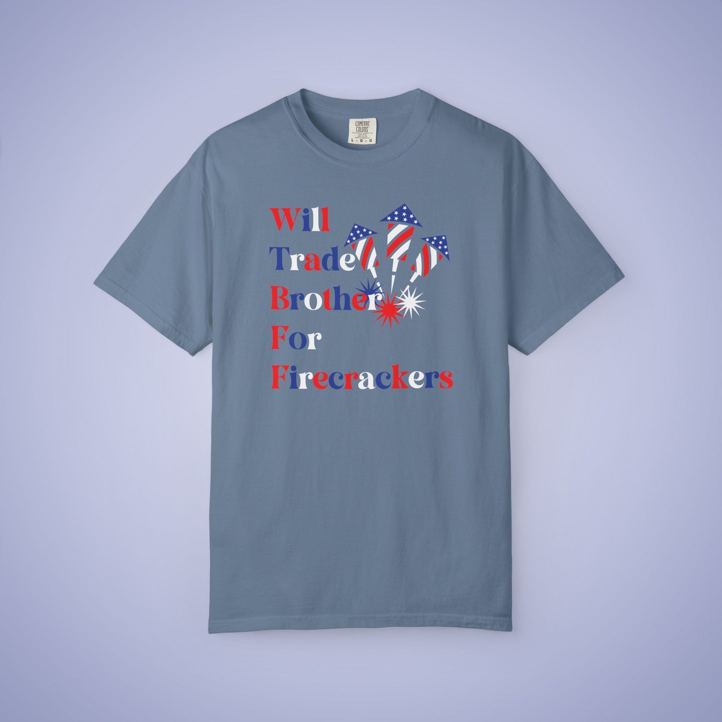 Will Trade Brother for Firecrackers July 4th Comfort Colors Funny T Shirt Unisex