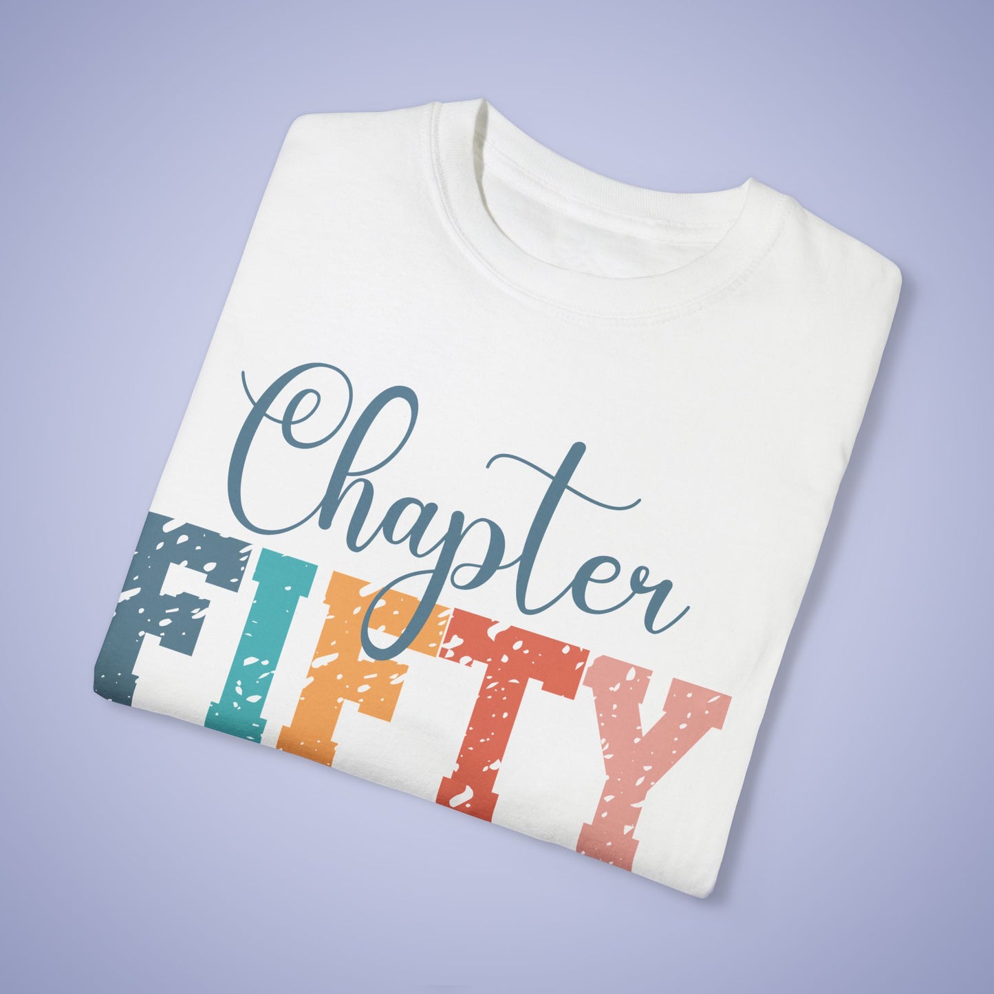 Chapter Fifty Unisex Comfort T Shirt 50th Birthday
