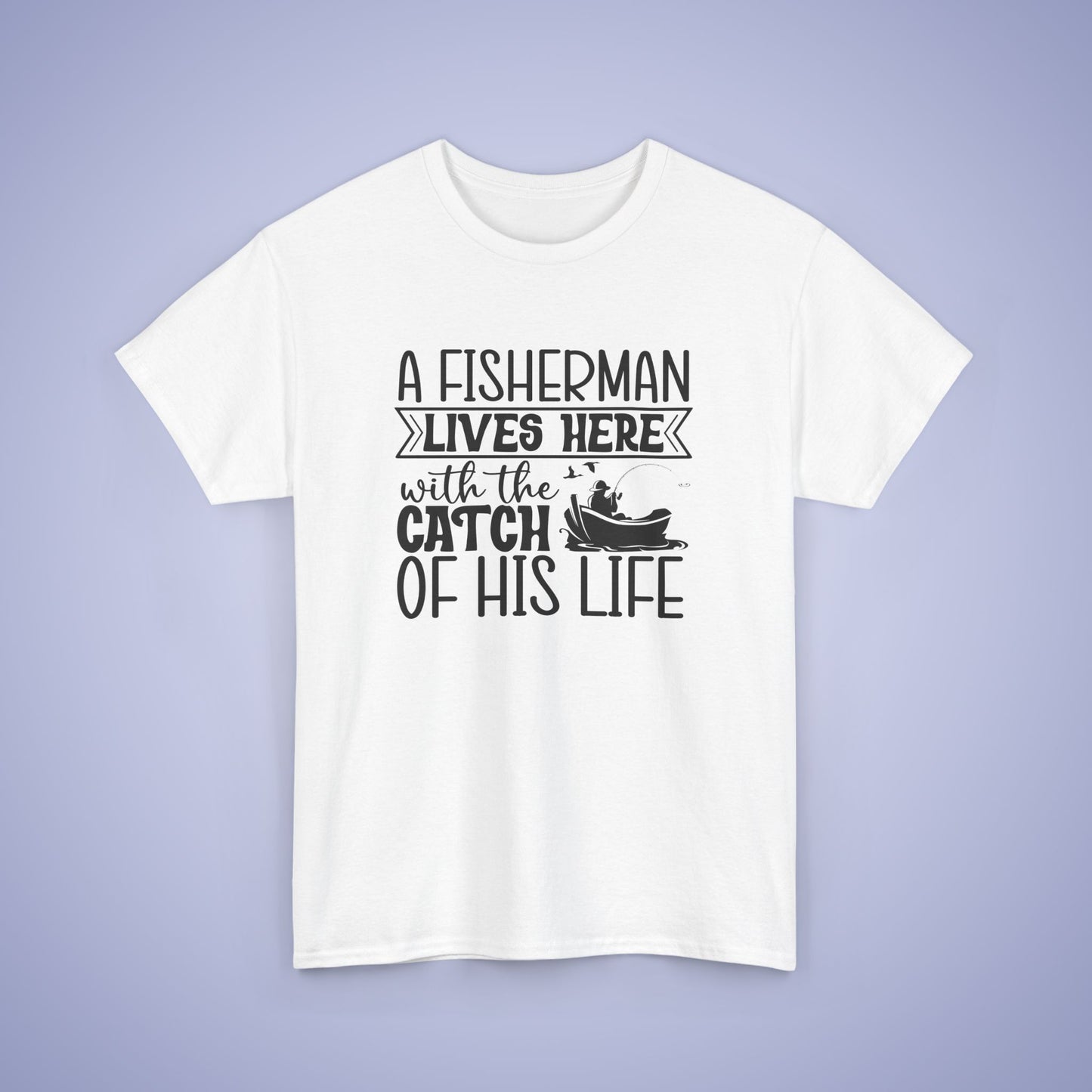 A Fisherman Lives Here Unisex T Shirt