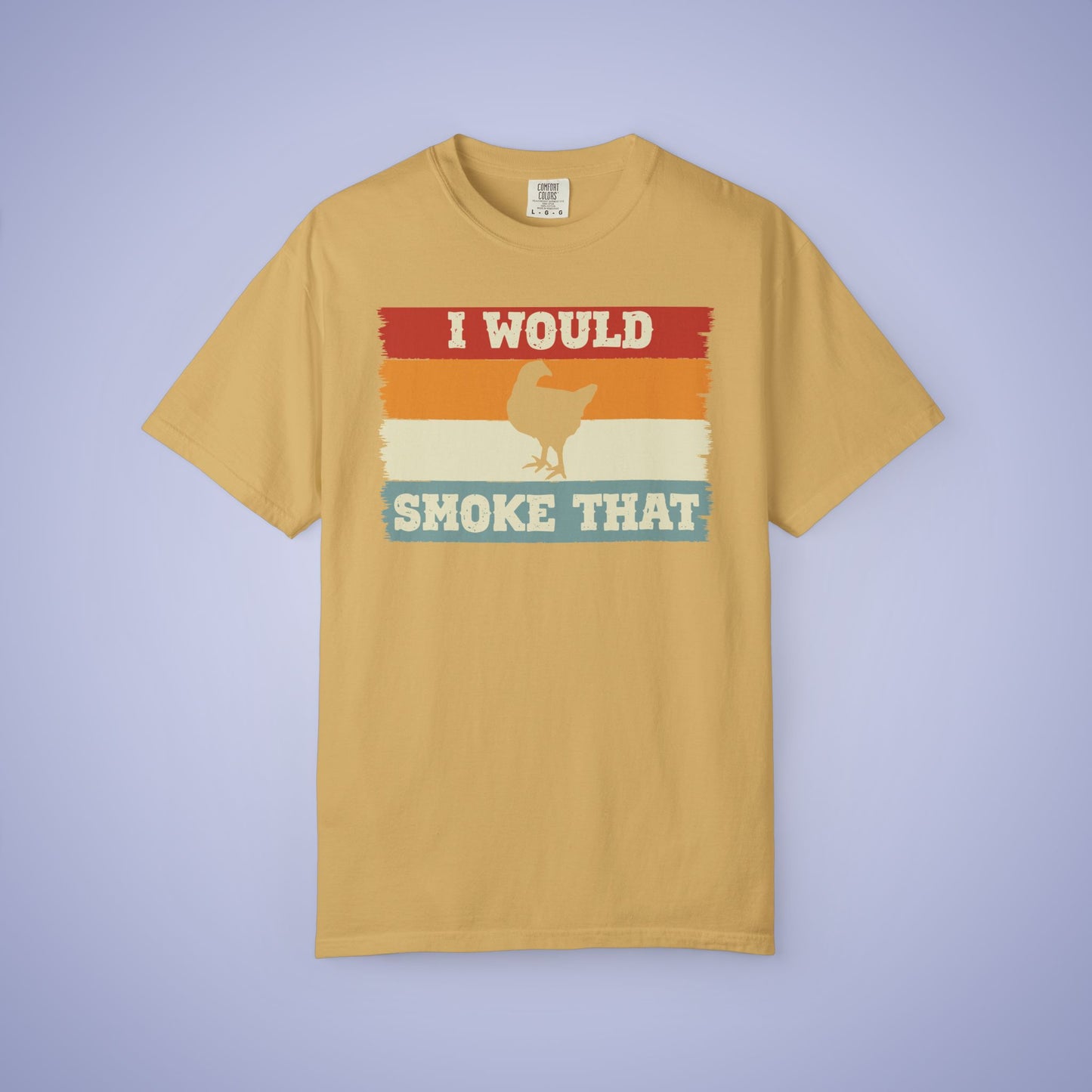 I Would Smoke That Chicken Meat Smoker Comfort Colors Mens T Shirt Fathers Day Gift