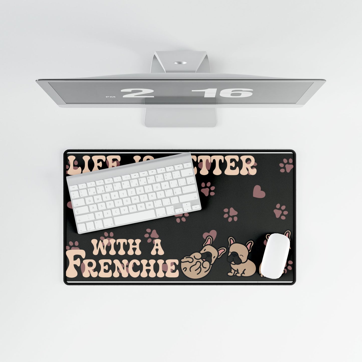 Life is Better with a Frenchie French Bulldog Lover Gift Computer Desk Mat