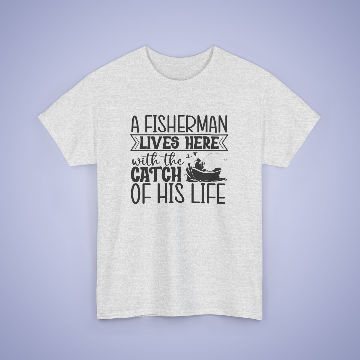 A Fisherman Lives Here Unisex T Shirt