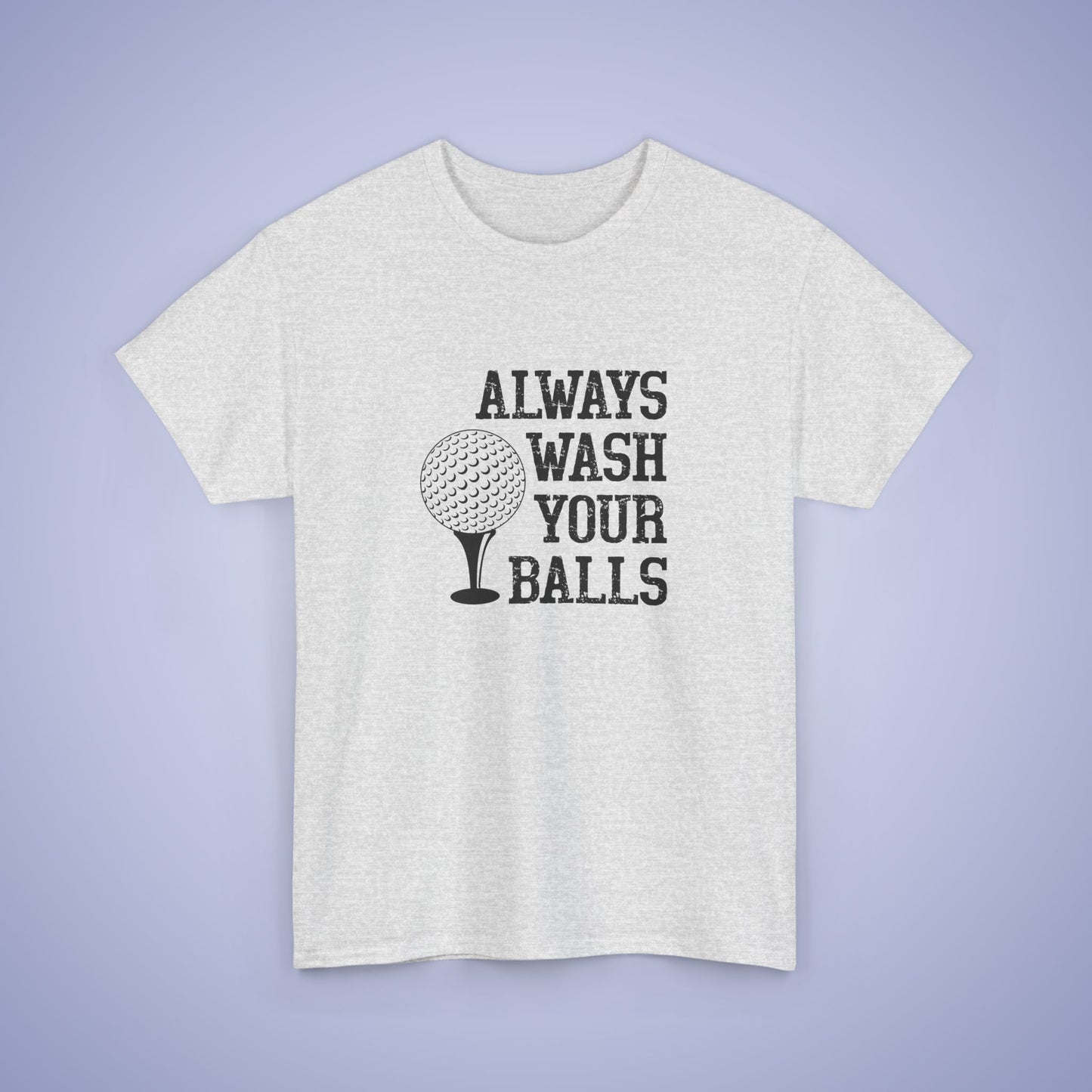 Always Wash Your Balls Funny Golf Unisex T Shirt