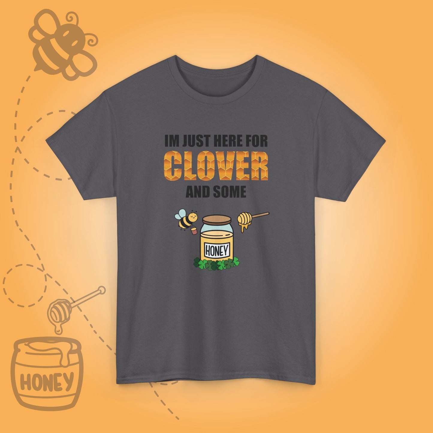 I'm Just Here for Clover Sweet As Honey Funny St Patrick's Day Bee Lover Design Unisex T Shirt