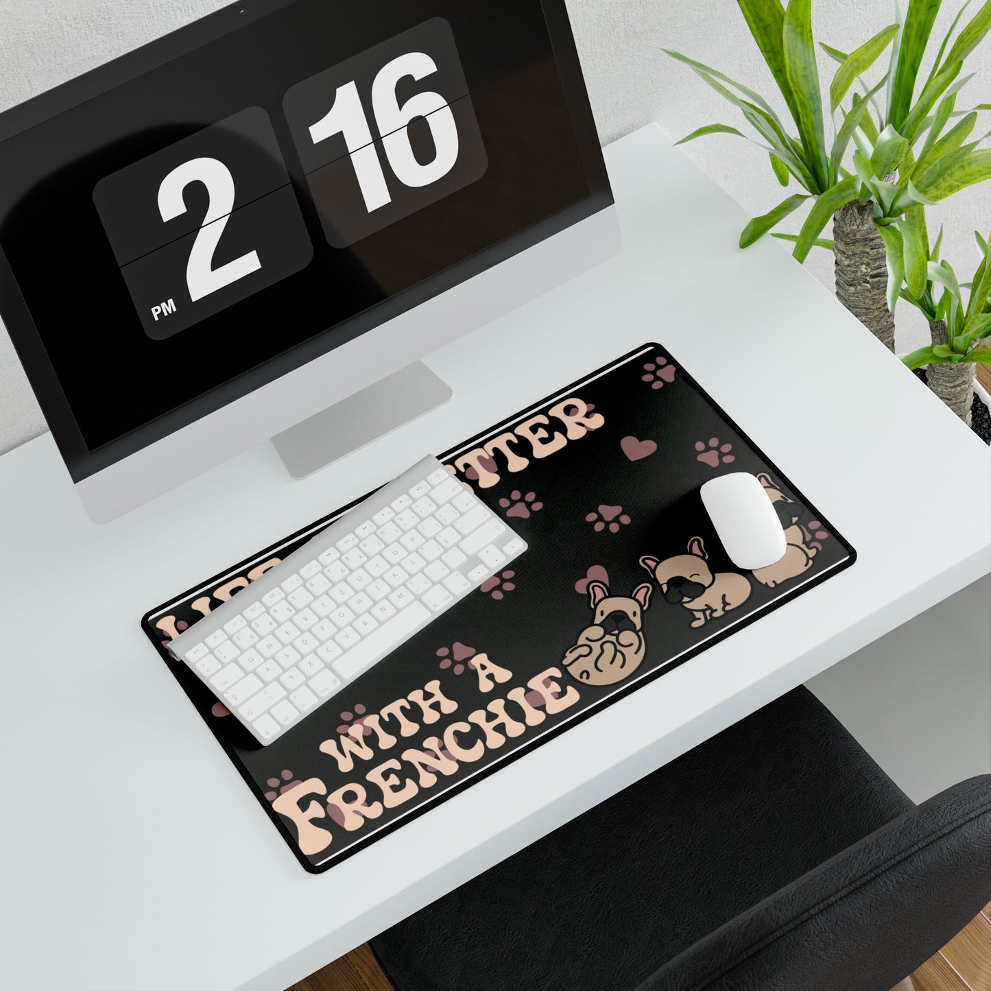 Life is Better with a Frenchie French Bulldog Lover Gift Computer Desk Mat