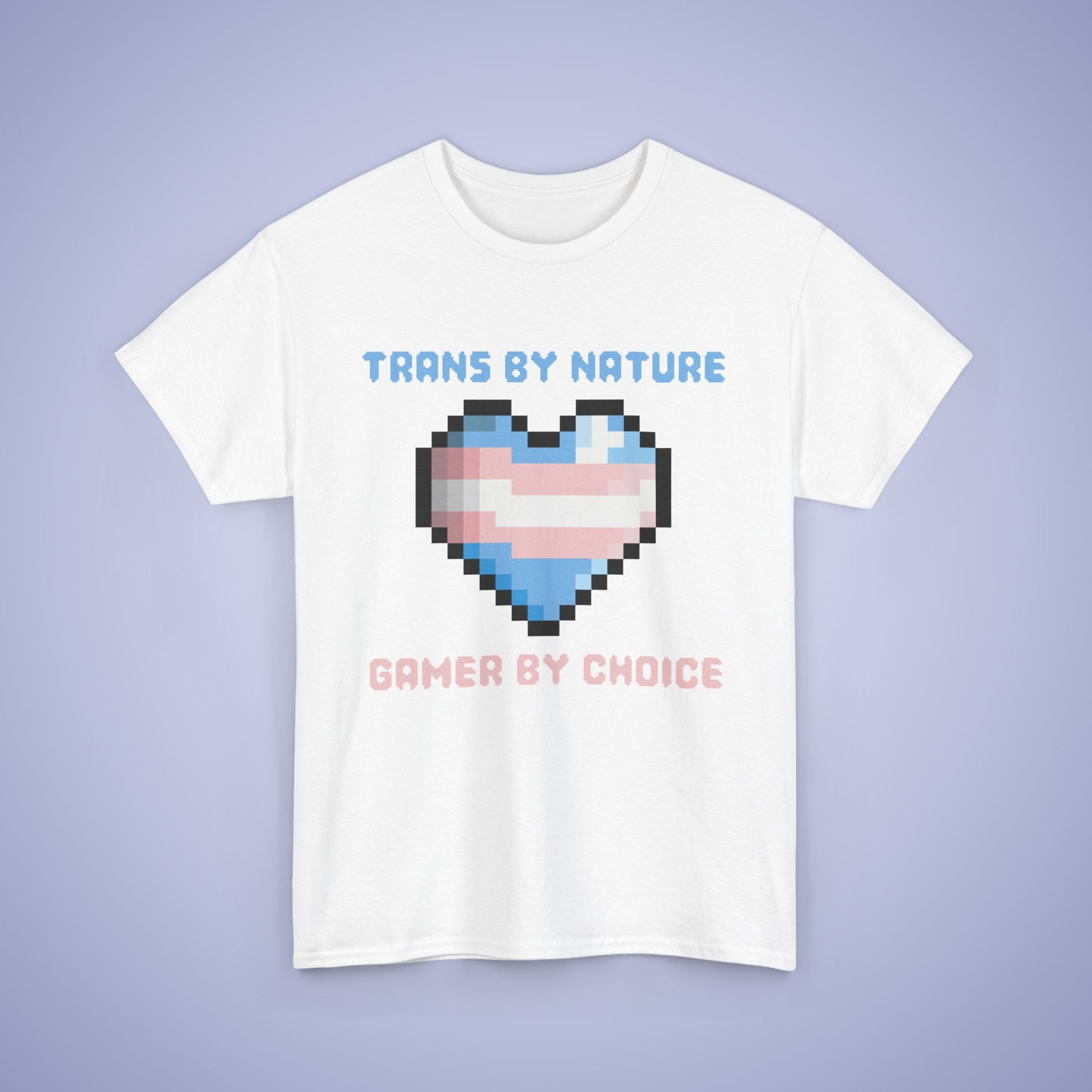 Trans By Nature Gamer By Choice LGBT Pride Month Matching T Shirt Unisex