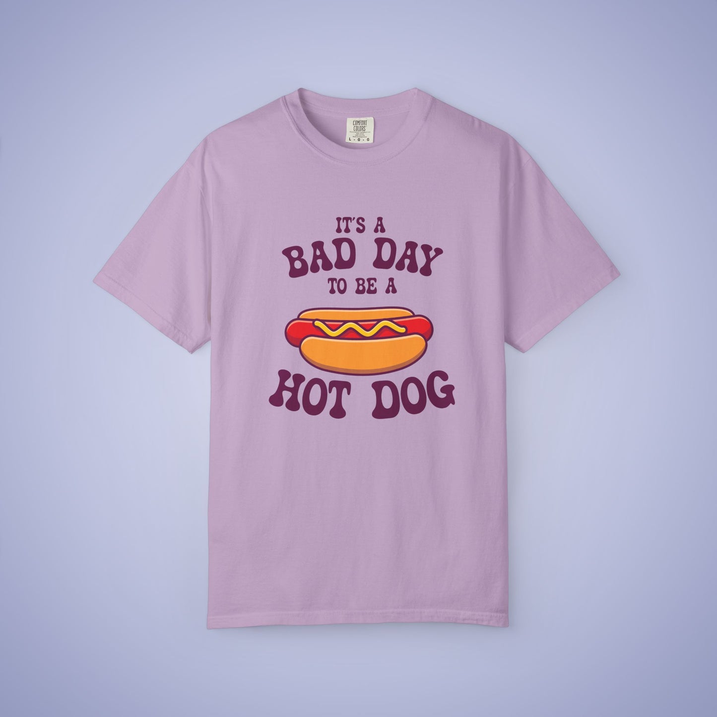 Its a Bad Day to be a Hot Dog Funny Comfort Colors T Shirt Unisex
