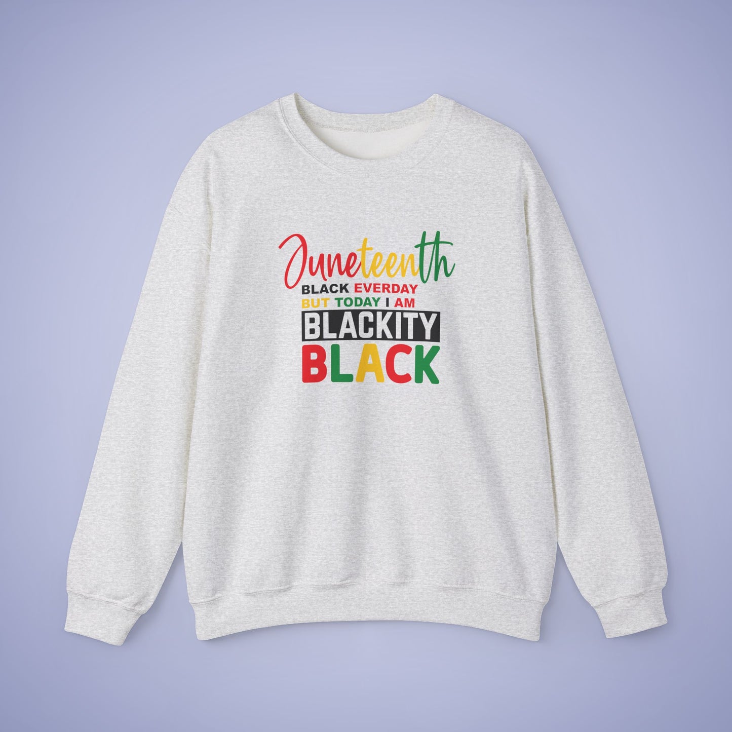 Blackity Black Today Juneteenth 1865 Unisex Crewneck Oversized Sweatshirt