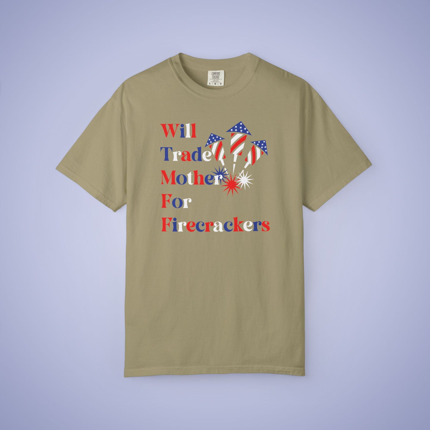 Will Trade Mother for Firecrackers July 4th Comfort Colors Funny T Shirt Unisex