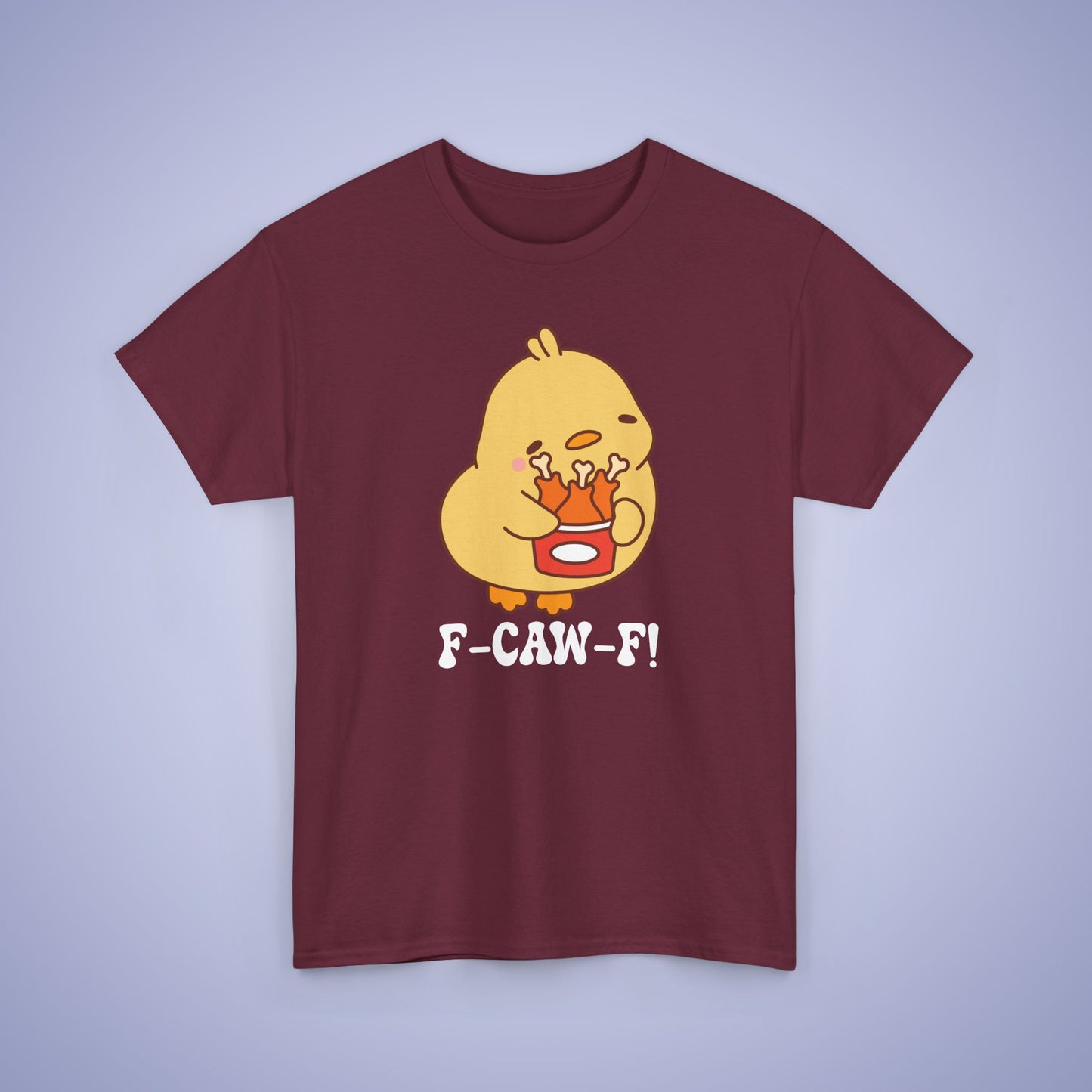 Fried Chicken Lover F CAW F White Cute Funny Chick Unisex Chicken T Shirt