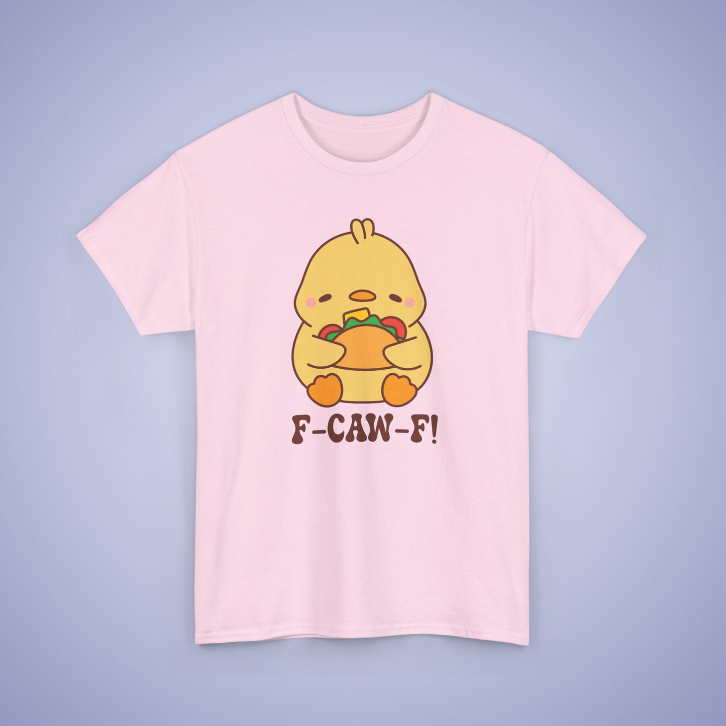 Taco Lover F CAW F Cute Funny Chick Unisex Chicken T Shirt