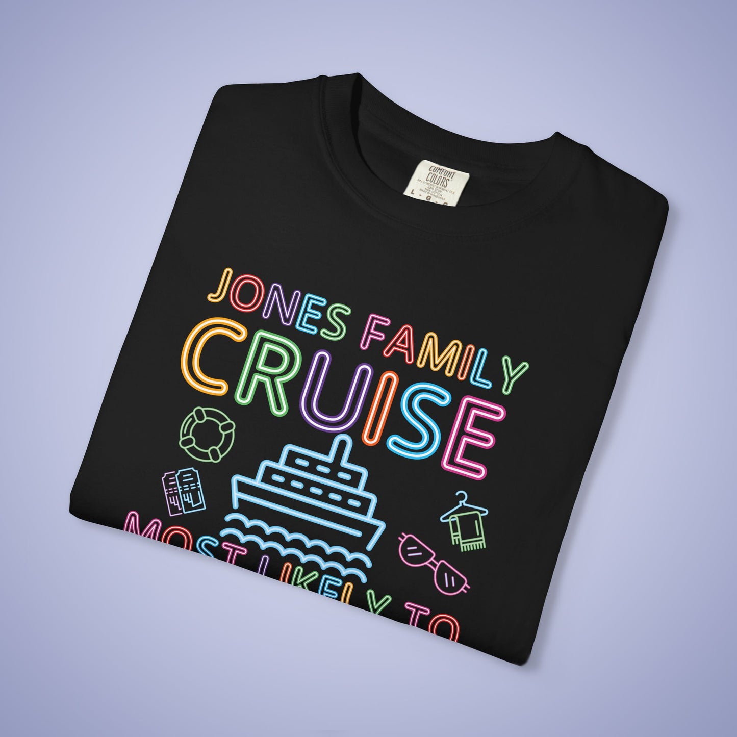 Family Funny Cruise MATCHING Neon Personalized Most Likely To Get Burnt Comfort Colors T Shirt Unisex