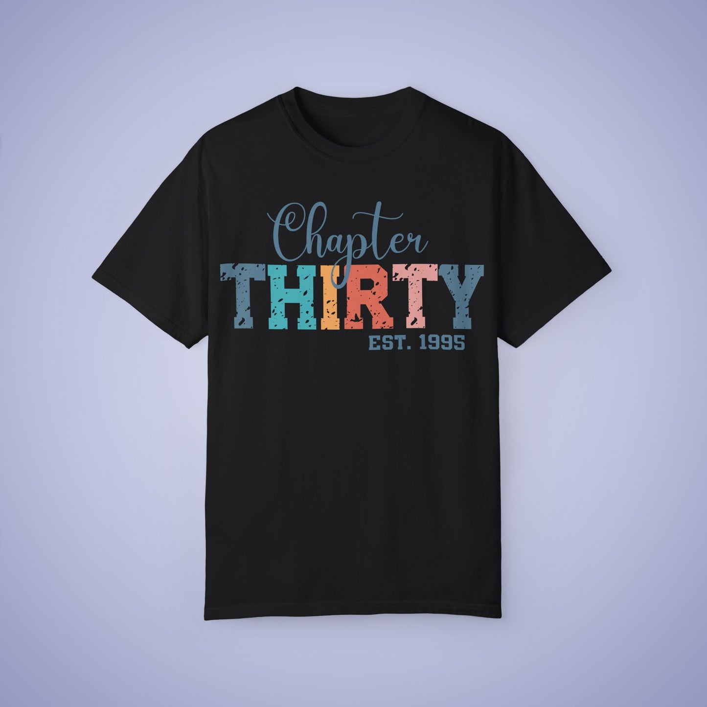 Chapter Thirty Unisex Comfort T Shirt 30th Birthday