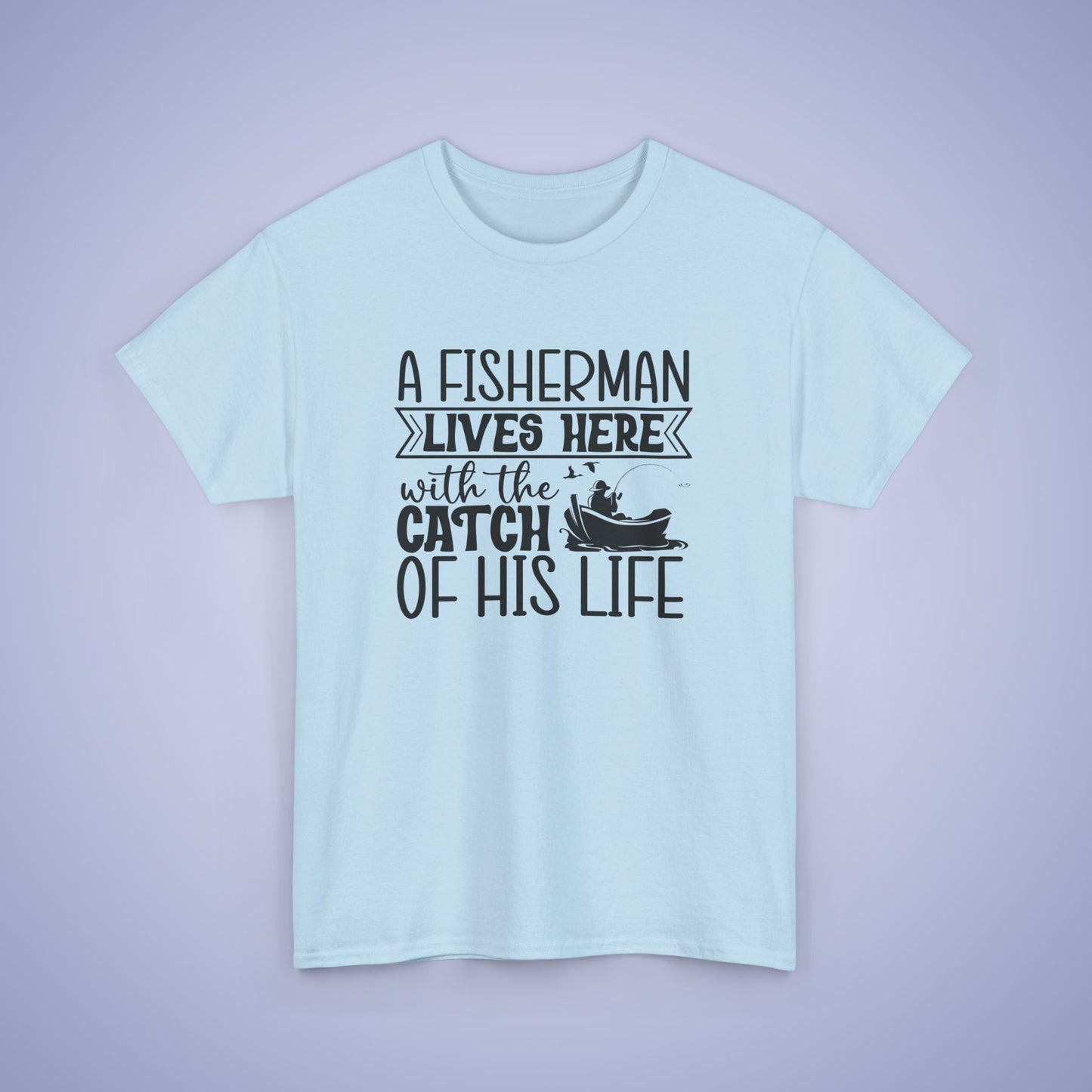 A Fisherman Lives Here Unisex T Shirt