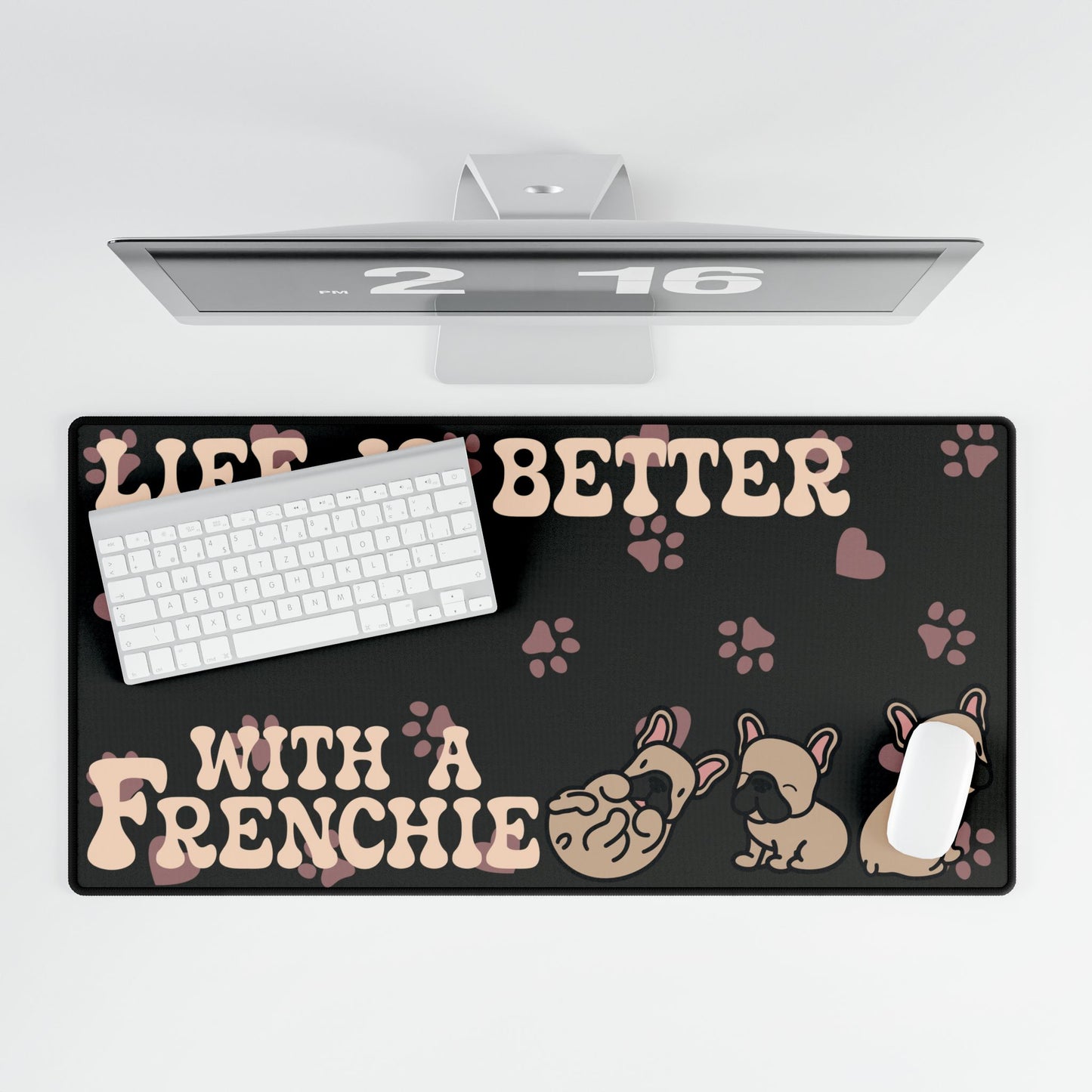 Life is Better with a Frenchie French Bulldog Lover Gift Computer Desk Mat