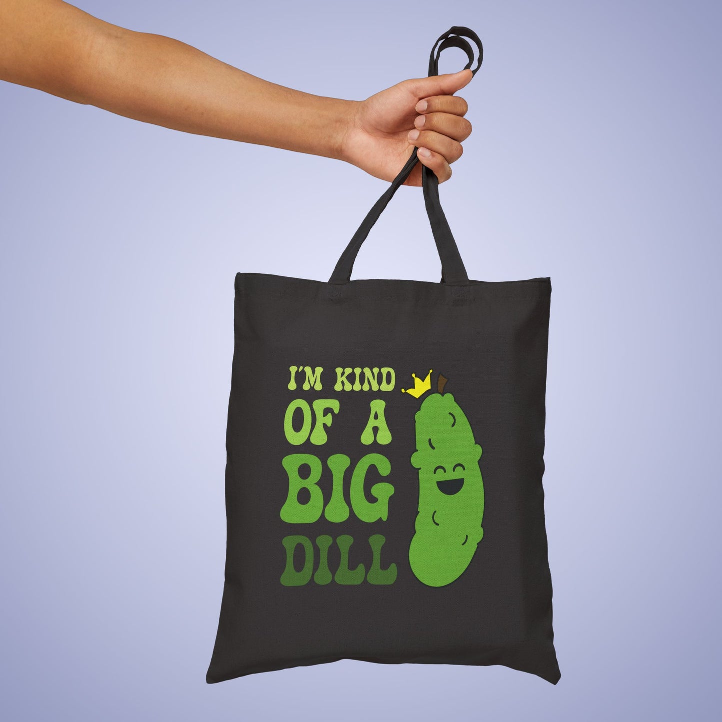 Im Kind of a Big Dill Cotton Canvas Pickleball Pickle Lover Gift Tote Bag