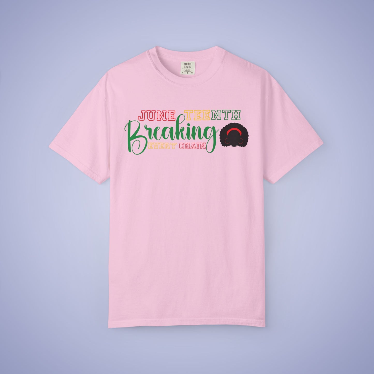 Breaking Every Chain Juneteenth 1865 Comfort Colors T Shirt Unisex