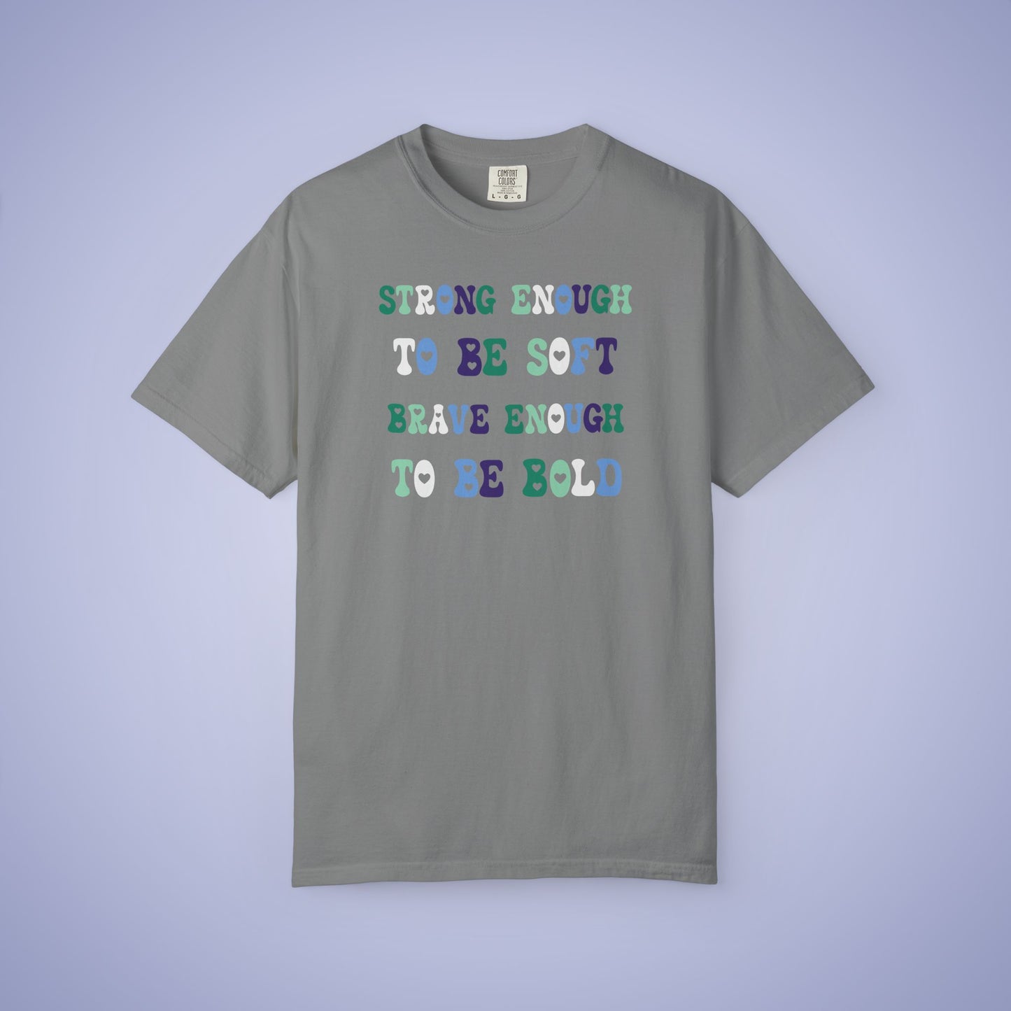Strong Enough To Be Soft Gay Men LGBT Pride Month Comfort Colors T Shirt Unisex