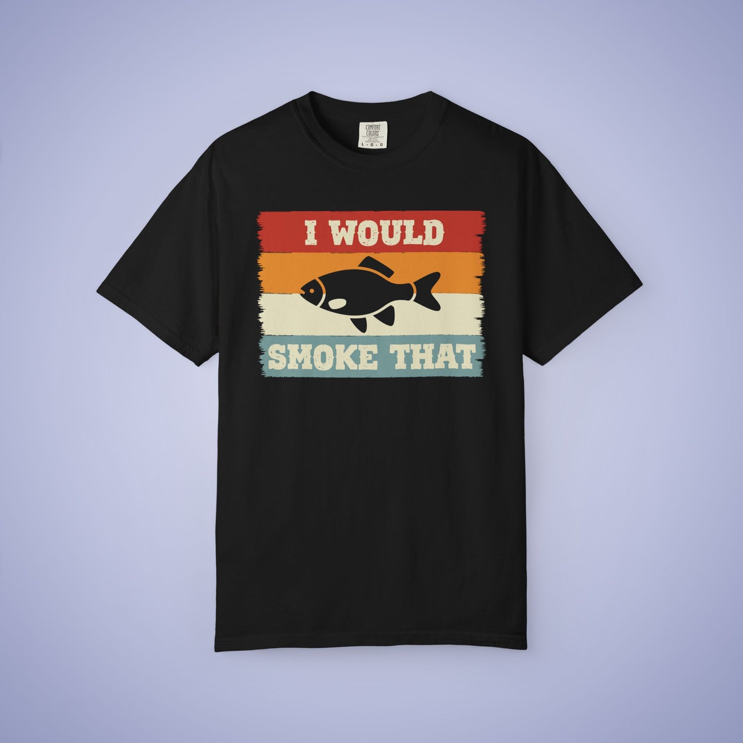 I Would Smoke That Fish Meat Smoker Comfort Colors Mens T Shirt Fathers Day Gift