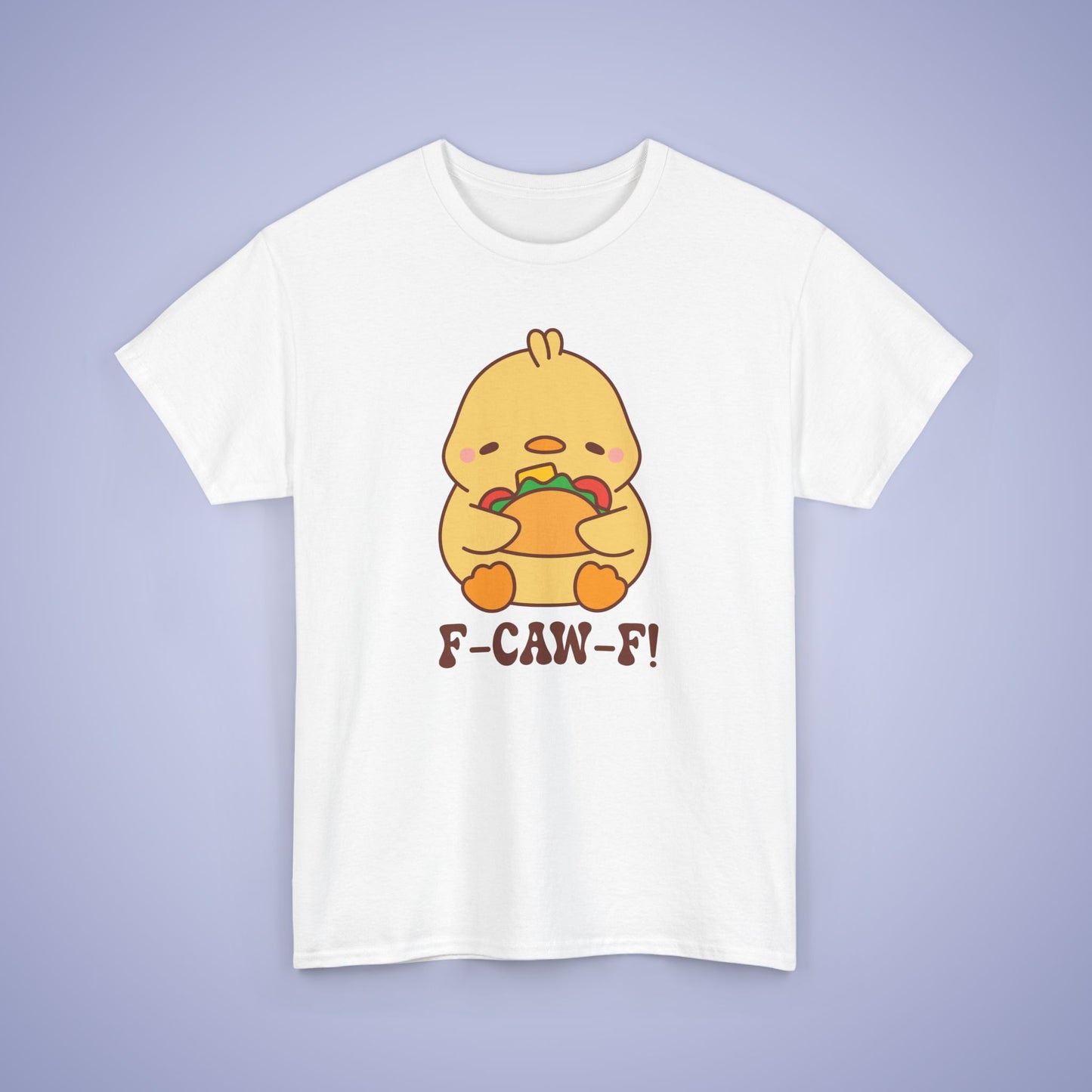 Taco Lover F CAW F Cute Funny Chick Unisex Chicken T Shirt