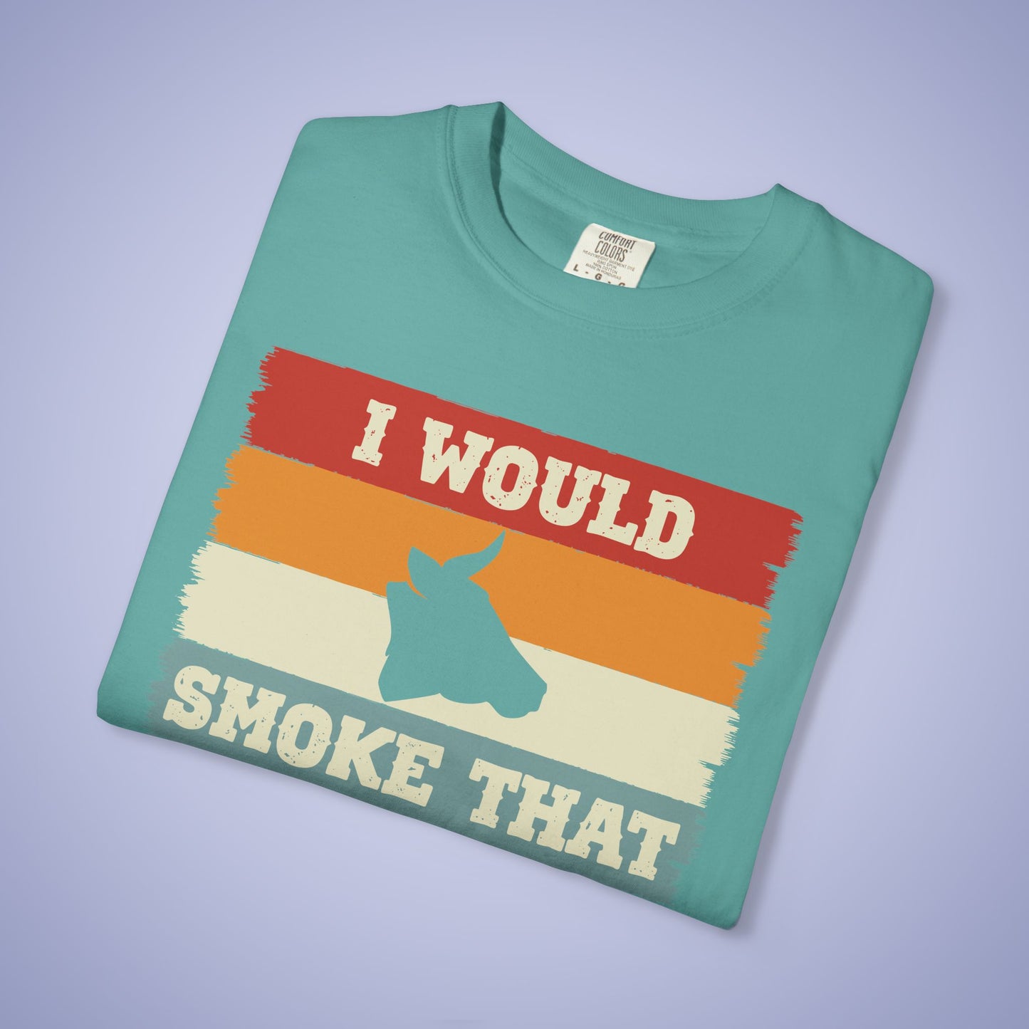I Would Smoke That Beef Meat Smoker Comfort Colors Mens T Shirt Fathers Day Gift